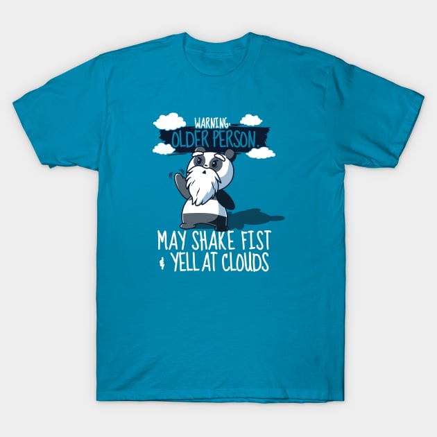 Warning Older Person Who Yells At Clouds Funny Old Man T Shirt TeePublic
